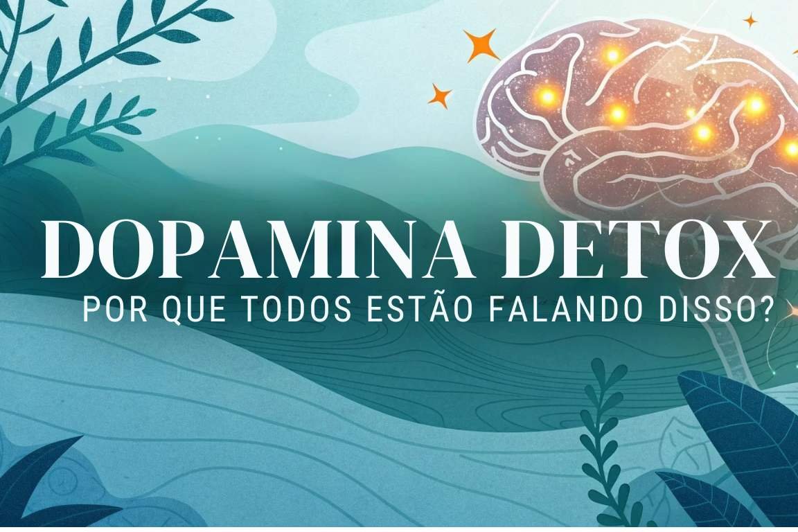 Desintoxicação de Dopamina: Por Que Todos Estão Falando Disso